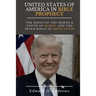 UNITED STATES Of AMERICA In BIBLE PROPHECY: The Kings of the North & South of Daniel and the Seven Kings of Revelation