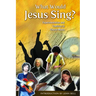 What Would Jesus Sing?: Experimentation and Tradition in Church Music