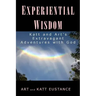 Experiential Wisdom: Katt and Art's Extravagant Adventures with God