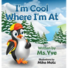 I'm Cool Where I'm At