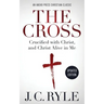 The Cross [Annotated, Updated]: Crucified with Christ, and Christ Alive in Me