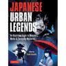 Japanese Urban Legends: An Illustrated Guide to Monsters, Myths & Terrifying Mysteries