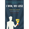 I Win, We Lose: The New Social Darwinism and the Death of Love and Other Writings