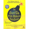 The Guerilla Film Makers Handbook