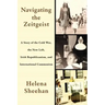 Navigating the Zeitgeist: A Story of the Cold War, the New Left, Irish Republicanism, and International Communism