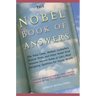 The Nobel Book of Answers: The Dalai Lama, Mikhail Gorbachev, Shimon Peres, a