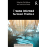 Trauma-Informed Forensic Practice