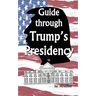 Guide Through Trump's Presidency