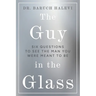 The Guy in the Glass: Six questions to see the man you were meant to be