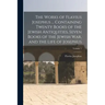 The Works of Flavius Josephus ... Containing Twenty Books of the Jewish Antiquities, Seven Books of the Jewish war, and the Life of Josephus; Volume 1