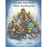 The Boy Who Never Threw Anything Out