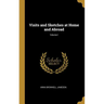 Visits and Sketches at Home and Abroad; Volume I