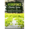 Hydroponics Growing System: Discover the secret for growing vegetables and fruits in your garden with exclusive hydroponics techniques for a great gar