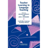 Teacher Learning in Language Teaching
