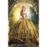 A Tale of Beauty and Beast: A Retelling of Beauty and the Beast