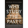 Why Study the Past?: The Quest for the Historical Church