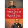 Andrew Johnson and Ulysses S. Grant: Their Epic Battle