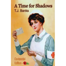 A Time for Shadows