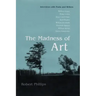The Madness of Art: Interviews with Poets and Writers