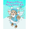 Angels and Faries Activity Book For Kids: : Fun Angels and Fairies Theme Activities for Kids. Coloring Pages, Match the picture, Find the Difference,