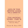 Life of the Mystic Luisa Piccarreta: Journeys in the Divine Will - The Middle Years - Part-B