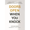 Doors Open When You Knock: A Realtor's Handbook for Boundless Opportunity and Freedom