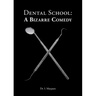 Dental School: A Bizarre Comedy