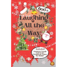 Laughing All the Way: 600+ Awesome Christmas Jokes for Kids