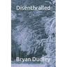 Disenthralled