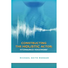 Constructing the Holistic Actor: Fitzmaurice Voicework