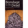 Bondage to the Dead