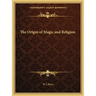 The Origin of Magic and Religion