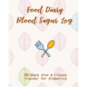 Food Diary & Blood Sugar Log: 90-Day Diet & Fitness Tracker for Diabetics