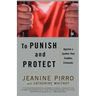 To Punish and Protect: Against a System That Coddles Criminals