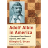Adolf Albin in America: A European Chess Master's Sojourn, 1893-1895