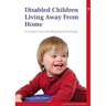 Disabled Children Living Away from Home in Foster Care and Residential Settings