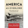 America as Overlord: From World War Two to the Vietnam War