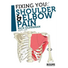 Fixing You: Shoulder & Elbow Pain