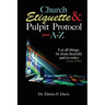Church Etiquette and Pulpit Protocols from A-Z