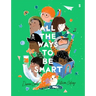 All the Ways to Be Smart