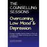 The Counselling Sessions: Overcoming Low Mood & Depression