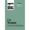 Hbr's 10 Must Reads on Teams (with Featured Article the Discipline of Teams, by Jon R. Katzenbach and Douglas K. Smith)