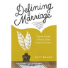Defining Marriage: Voices from a Forty-Year Labor of Love