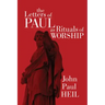 The Letters of Paul as Rituals of Worship