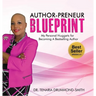 Author-Preneur Blueprint: My Personal Nuggets for Becoming A Bestselling Author