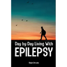 Day by Day Living with Epilepsy