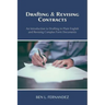 Drafting and Revising Contracts: An Introduction to Drafting in Plain English and Revising Complex Form Documents