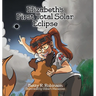 Elizabeth's First Total Solar Eclipse