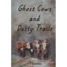 Ghost Cows and Dusty Trails