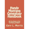 Handy Montana Genealogy Handbook: All You Need to Find Genealogy Resources for Montana FAST!